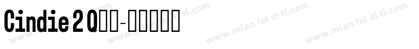 Cindie 2 Q字体字体转换